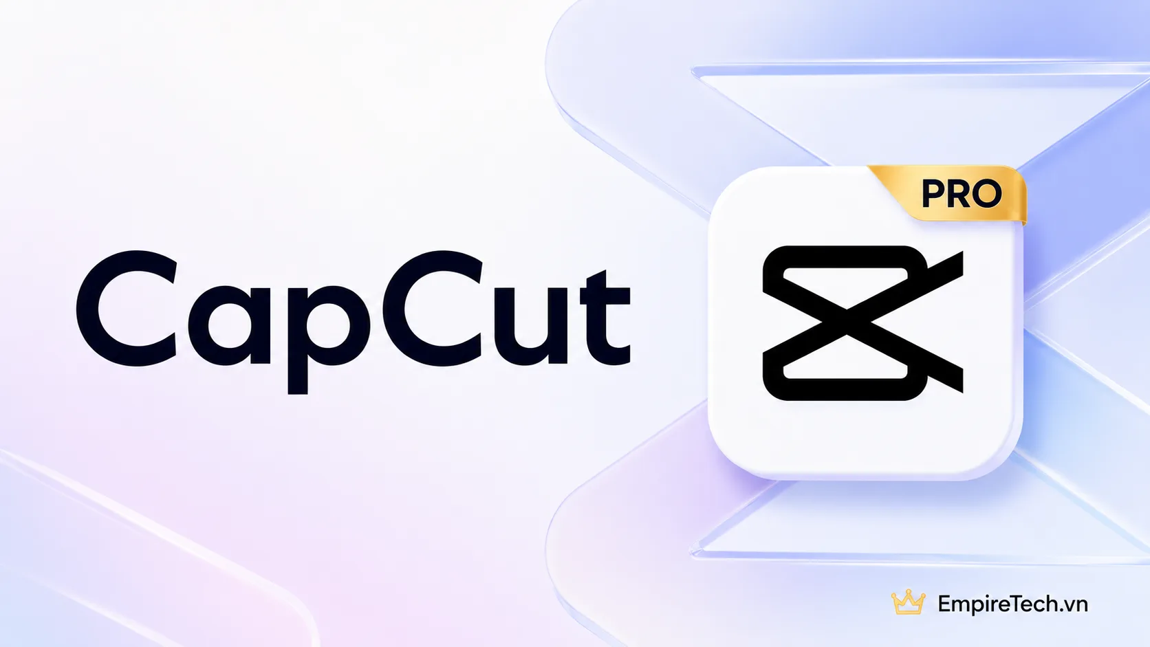 CapCut Pro - Tài khoản tạo sẵn - hình ảnh sản phẩm tại EmpireX